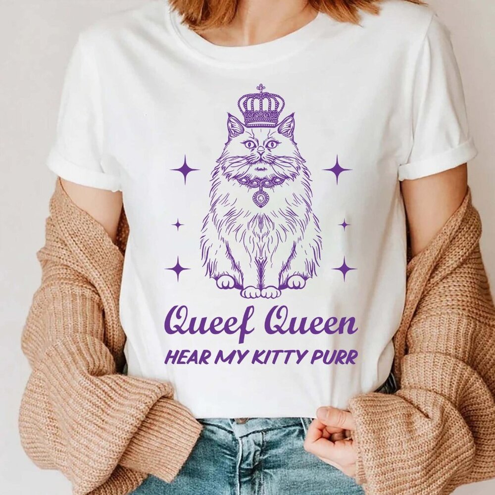 Queef Queen Fat Cat Adult Shirt, Unhinged Tee Inappropriate Dirty T Shirt 99